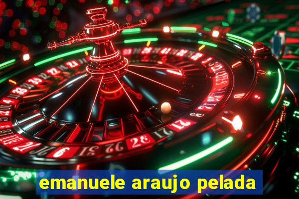 emanuele araujo pelada